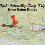 Kid Friendly Day Trips from Baton Rouge
