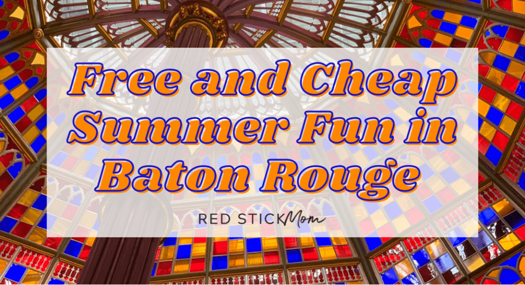Free and Cheap Summer Fun in Baton Rouge
