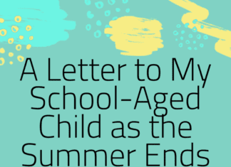 A Letter to My School-Aged Child at the End of Summer