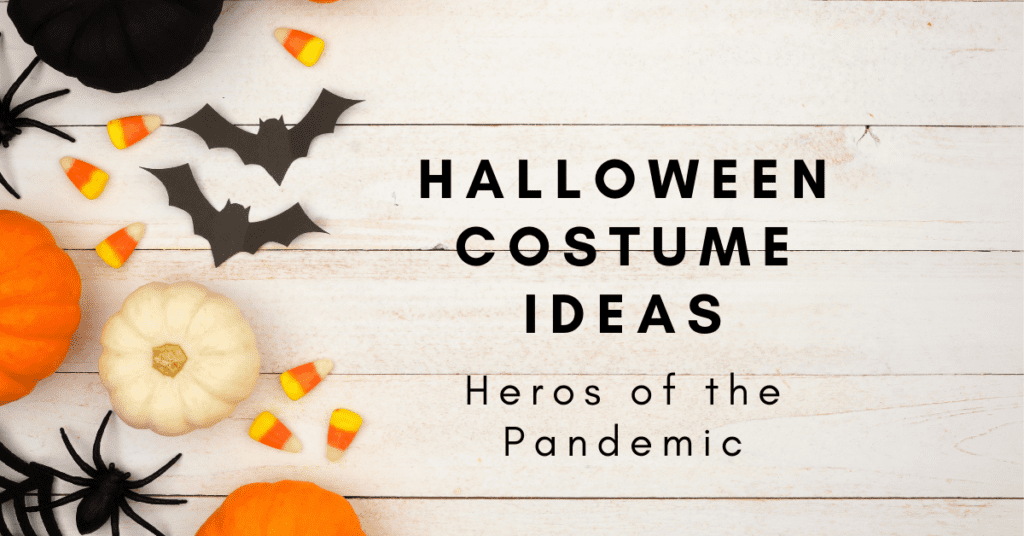 Halloween Costume Ideas: Heroes of the Pandemic