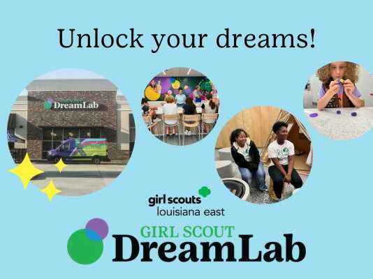 Girl Scouts Louisiana East Announces Opening Date of Girl Scout DreamLab