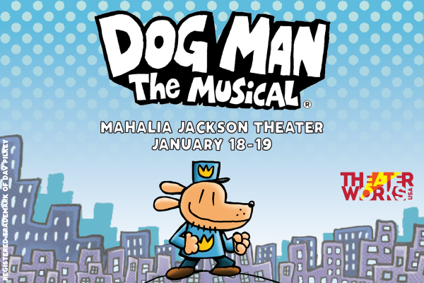 WORTH THE DRIVE - Dog Man: The Musical is Coming to New Orleans